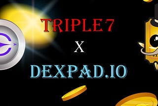 Transcript: TRIPLE7 X DexPad.IO