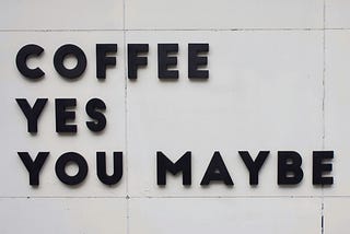 If It’s Not a “Hell Yes,” is It a “No?”