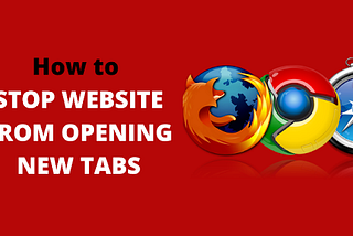 How to Stop Website from Opening new Tabs?