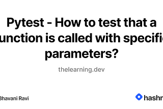 Pytest — How to test that a function is called with specific parameters?