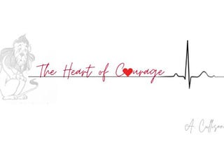 Our Heart of Courage