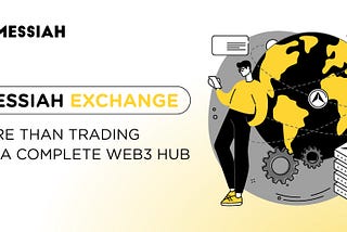 Messiah Exchange More Than Trading, It’s a Complete Web3 Hub