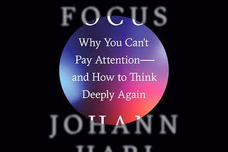 Book Summary: Stolen Focus by Johann Hari