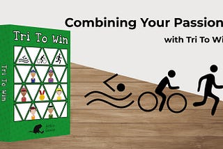 Combining Your Passions with Tri To Win