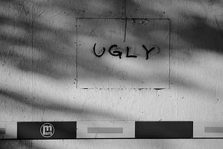 “I’m Ugly and I’m Proud”