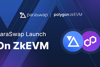 ParaSwap launches on Polygon zkEVM in partnership with QuickSwap