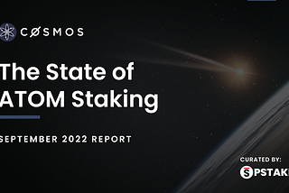 The State of ATOM Staking: September 2022 Report