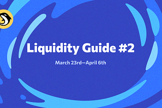 Liquidity Guide #2: March 23rd–April 6th
