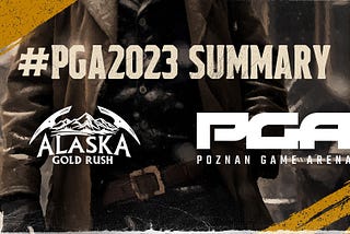 Alaska Gold Rush Team’s Expedition at Poznań Game Arena 2023