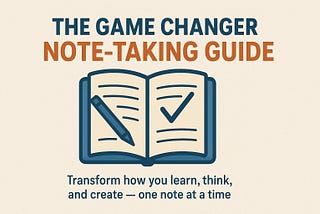 Note-Taking Is Much More Than You’ve Ever Thought (Discover It All in My Book)