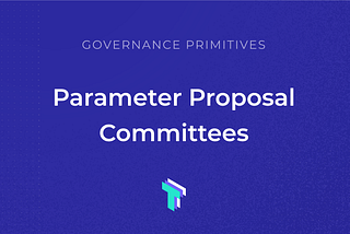 Parameter Proposal Committees