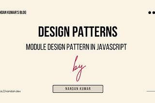 Design Patterns: Module Design Pattern in JavaScript