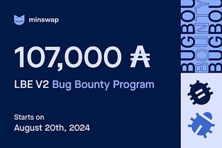 Minswap LBE V2 Bug Bounty