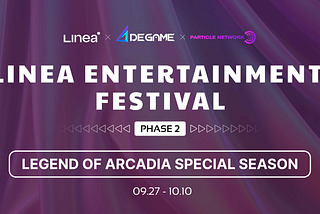 Legend of Arcadia Special Season: Linea Entertainment Festival