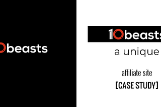 10Beasts: A Unique Affiliate Site Case Study
