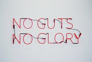 A short story: No Guts No Glory