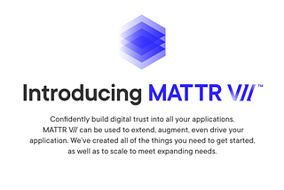 Why we’re launching MATTR VII