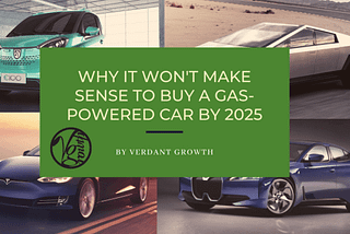 Why It Won’t Make Sense to Buy a Gasoline-Powered Car by 2025