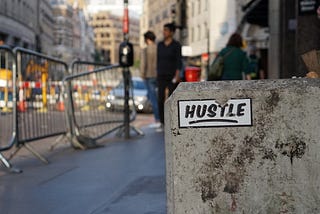 It’s Time to Take Back Our Lives and Stop Hustling