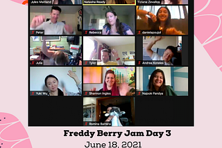 Thirteen people and one cat on a Zoom call dancing and celebrating the last day of the Global Service Jam. Black text on a pink background reads “Freddy Berry Jam Day 3 June 18, 2021.”