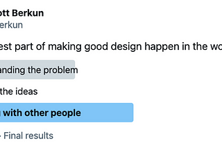 In a poll of 200 designers that asked what makes design hard, only 4% voted for working with ideas. 53% voted for working with other people. The remainder voted for understanding the problem.