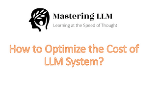 How to Optimize the Cost of LLM System