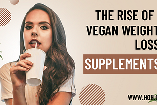 The Rise of Vegan Weight Loss Supplements