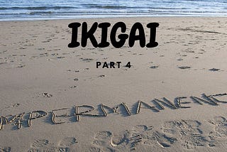 IKIGAI — part4