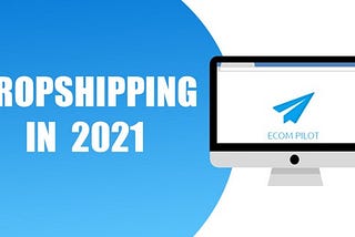 Can I start dropshipping in 2021?