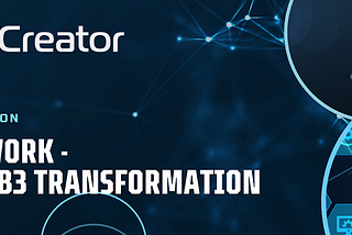 Creator Network — Powering Web3 Transformation