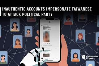 Inauthentic Accounts Impersonate Taiwanese to Attack Political Party
