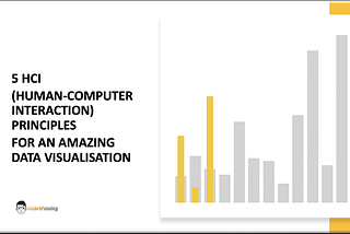 5 HCI’S PRINCIPLES FOR AN AMAZING DATA VISUALISATION