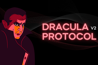 Dracula Protocol V2: Defi’s ultimate yield aggregator and booster?