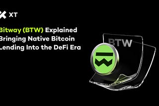 What Is the BTW Token? Bitway’s Role in Bitcoin DeFi