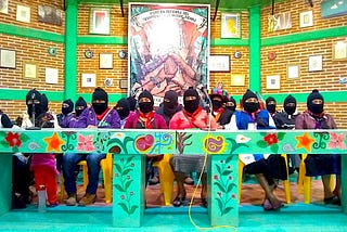 ZAPATISTAS at 26: AUTONOMY AND WOMEN’S LIBERATION