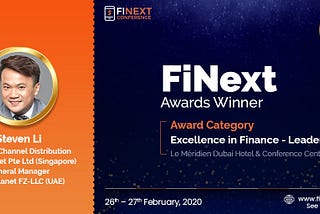 Steven Li awarded the ‘Excellence in Finance Leaders’ award at FiNext Conference Dubai 2020.