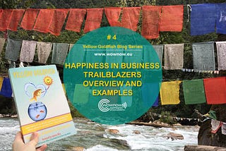 Yellow Goldfish series #4: Happiness trailblazers and examples covered in Yellow Goldfish book