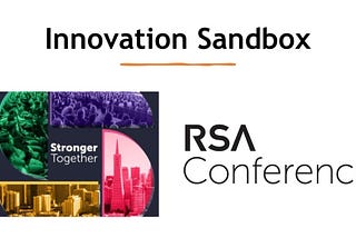 Why the RSAC Innovation Sandbox is Essential for Cybersecurity Professionals