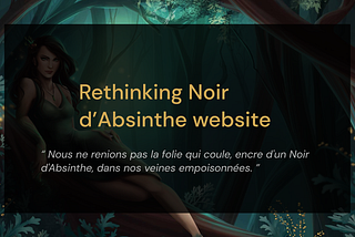 Project 2: Rethinking the Noir d’Absinthe website.