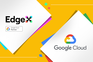 EdgeX Labs × Google Cloud Platform: Powering the Next Generation of AI Agents