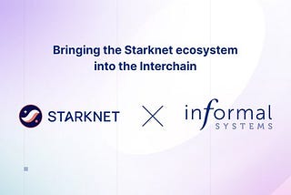 Starknet and Informal Systems Join Forces 💥