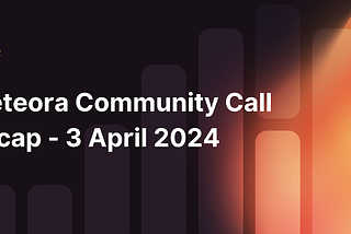 Meteora Community Call Recap — 3 April 2024