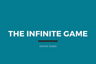 The Infinite Game — Simon Sinek