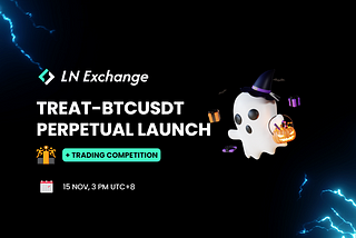 LN Exchange rolls out TREAT-BTCUSDT Perpetual Trading & Trading Competition