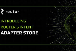 Router’s Intent Adapter Store