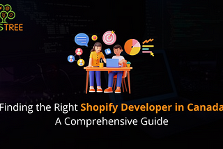Finding the Right Shopify Developer in Canada: A Comprehensive Guide