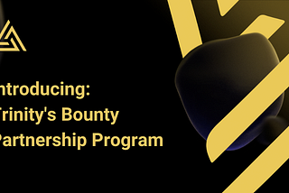 Announcing: The Trinity Partnership Bounty Program + Airdrops For Trinity Tower Holders