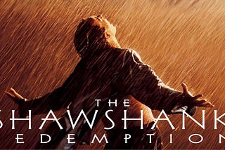 The Shawshank Redemption: The Greatest Movies Providing Some of the Greatest Life Lessons