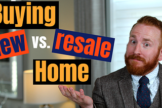 What are the pros and cons of buying new vs. resale home?