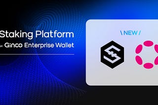 Ginco Enterprise Wallet, a Business-Oriented Cryptocurrency Wallet, Now Supports ‘IOST’ and ‘DOT’…